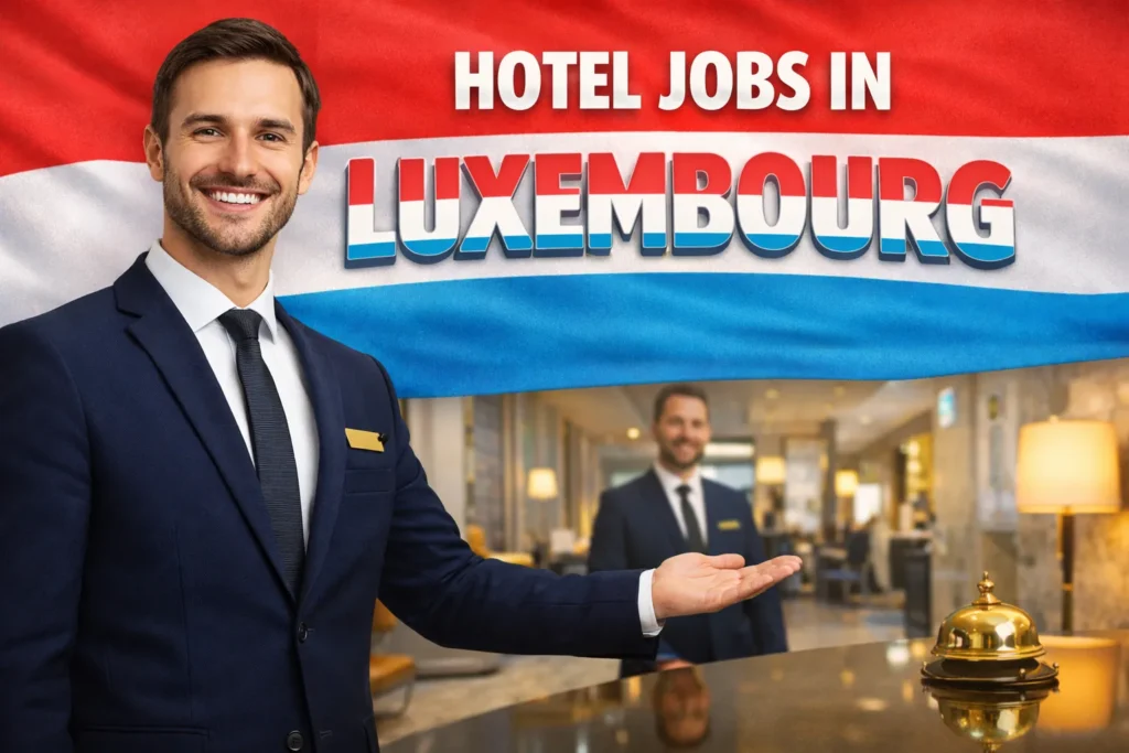 Hotel Jobs in Luxembourg with Visa Sponsorship 2026