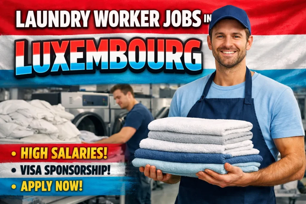 Laundry Worker Jobs in Luxembourg with Visa Sponsorship 2026