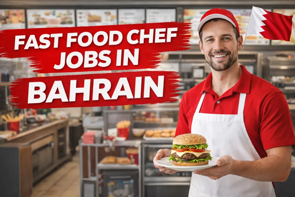 Fast Food Chef Jobs in Bahrain with Visa Sponsorship 2026